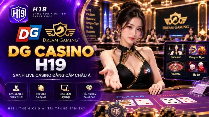 Giao diện sảnh cược DG Casino trên hệ thống H19
